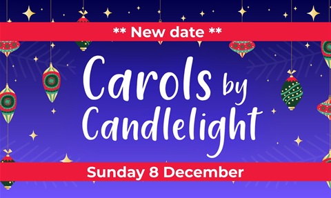 New Date, Carols by Candlelight, Sunday 8 December